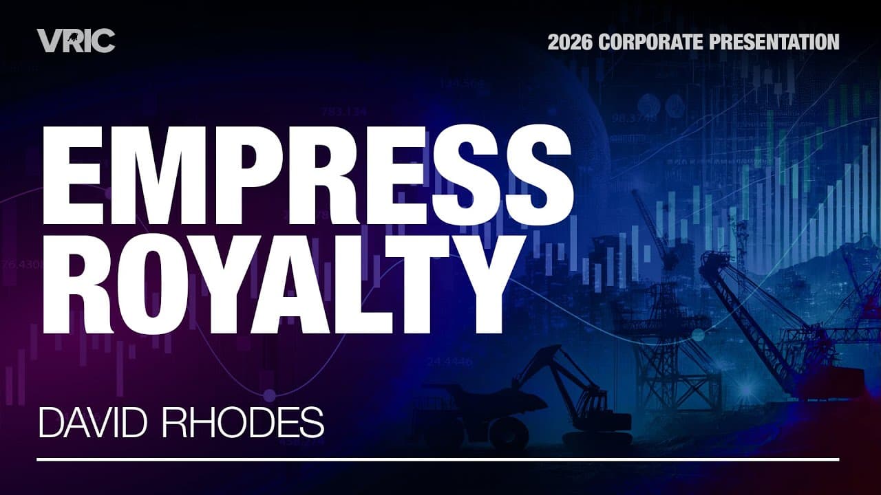 Empress Royalty Corporate Presentation | VRIC 2026